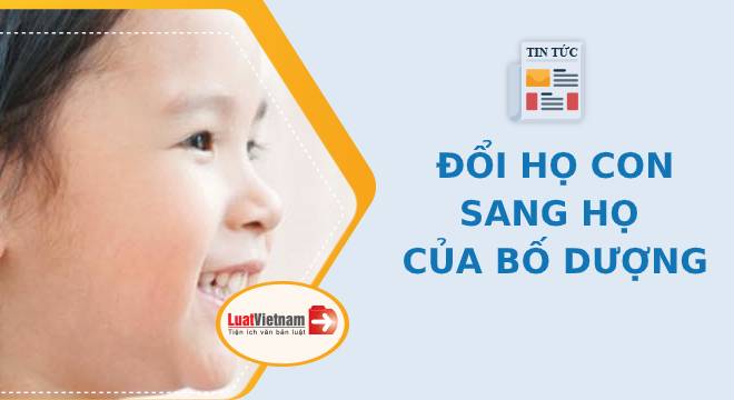 Có được đổi họ con sang họ của bố dượng không?