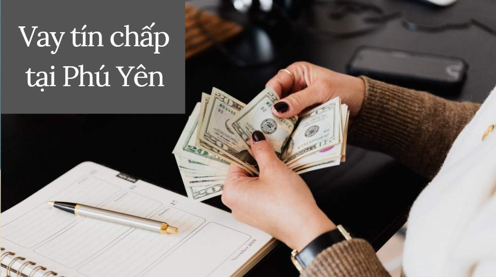 Vay tín chấp tại Phú Yên
