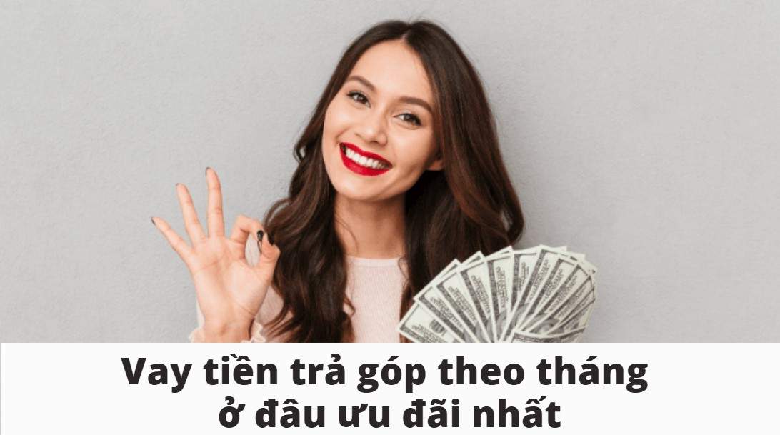 Vay trả góp theo tháng