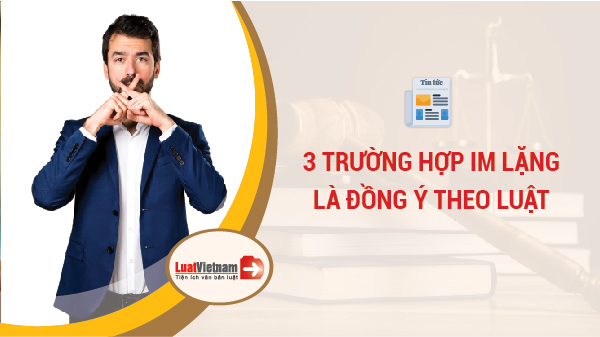 im lặng là đồng ý theo Luật