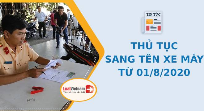 Thủ tục sang tên xe máy cũ áp dụng từ 01/8/2020