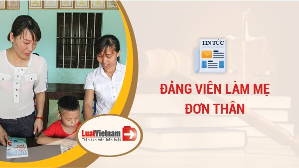 Đảng viên làm mẹ đơn thân