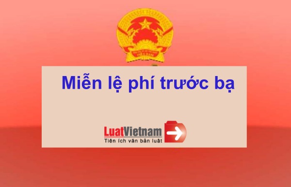 Các trường hợp được miễn lệ phí trước bạ