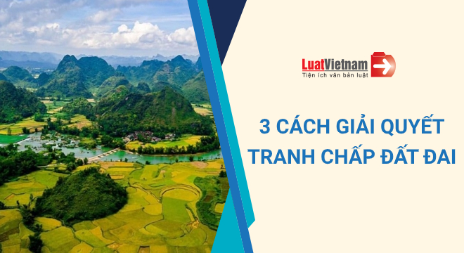 cách giải quyết tranh chấp đất đai