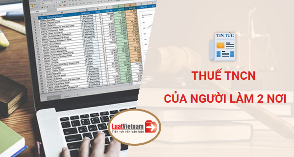 Cách tính thuế thu nhập cá nhân cho người làm ở 2 nơi