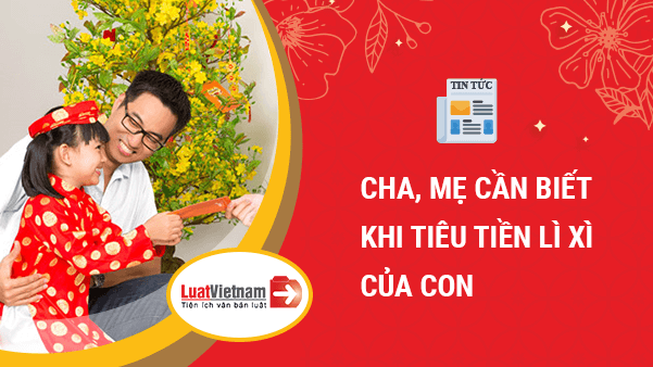 cha mẹ tiêu tiền lì xì của con