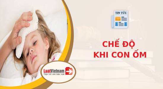 Chế độ khi con ốm 2020