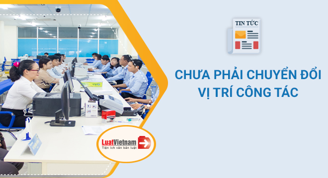 chưa phải chuyển đổi vị trí công tác