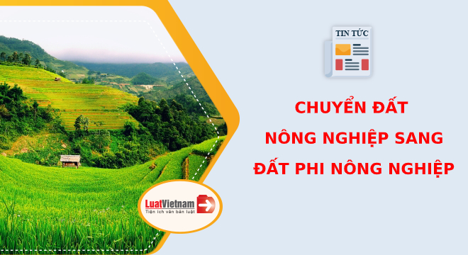 Chuyển đất nông nghiệp sang đất phi nông nghiệp