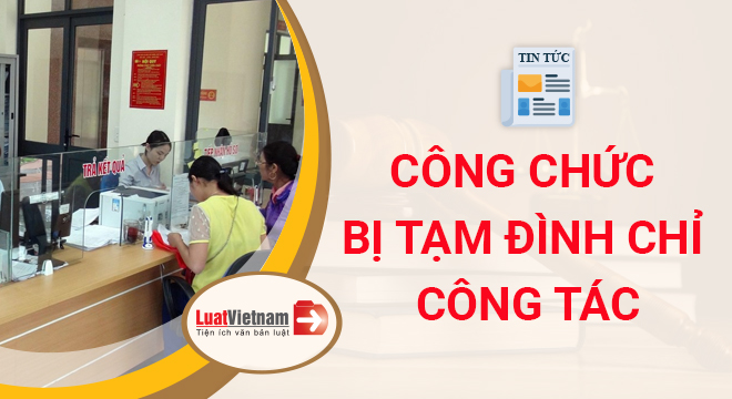 Công chức bị tạm đình chỉ công tác