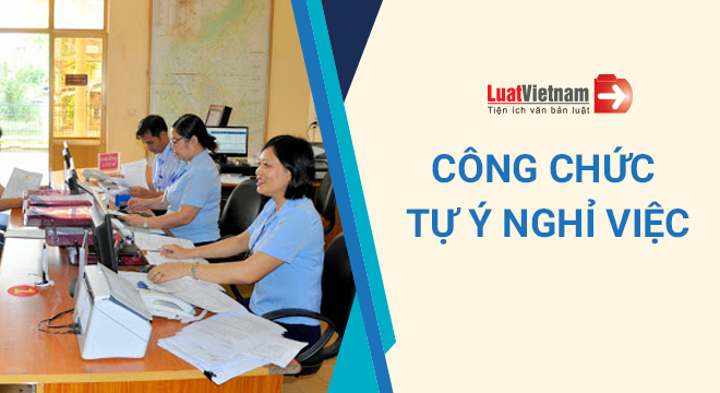 Công chức tự ý nghỉ việc