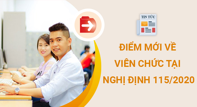 điểm mới về viên chức tại Nghị định 115/2020