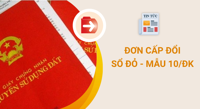 Mẫu đơn xin cấp đổi Sổ đỏ
