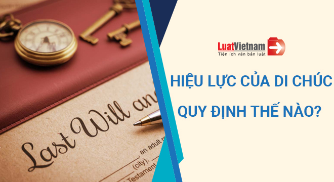 Hiệu lực của di chúc hieu luc cua di chuc
