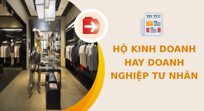 ho kinh doanh hay doanh nghiep tu nhan