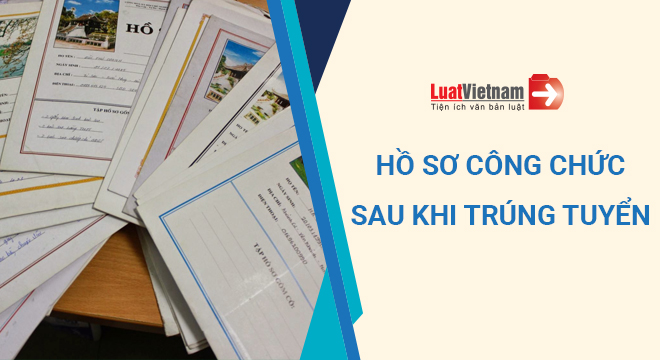 ho so cong chuc sau khi duoc tuyen dung