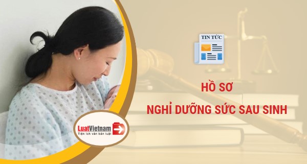 Hồ sơ nghỉ dưỡng sức sau sinh 2020
