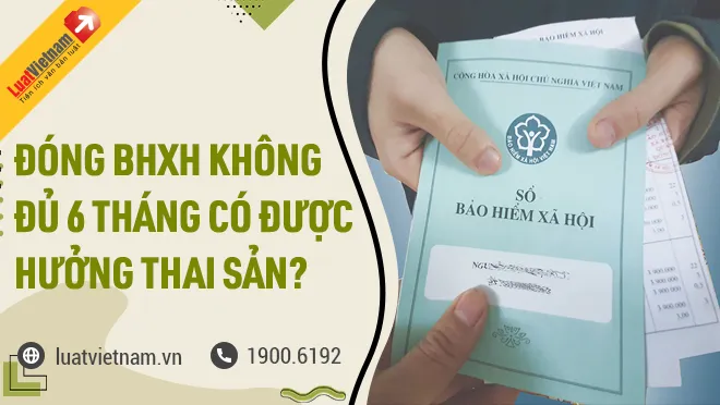 dong bhxh duoi 6 thang co duoc huong thai san