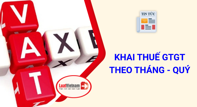 khai thuế giá trị gia tăng theo tháng
