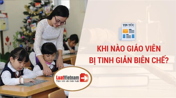 khi nào giáo viên bị tinh giản biên chế