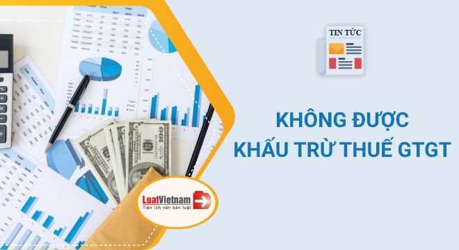 không được khấu trừ thuế giá trị gia tăng
