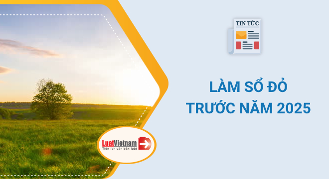 làm sổ đỏ trước năm 2025