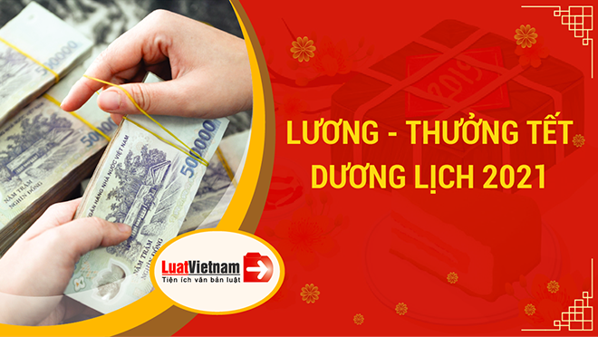 Lương, Thưởng Tết Dương lịch 2021, người lao động cần biết