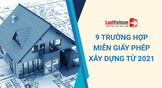 miễn giấy phép xây dựng từ 2021
