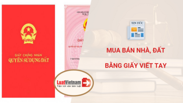 mua bán nhà đất bằng giấy tờ viết tay có được sang tên