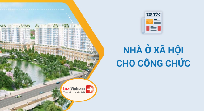 nhà ở xã hội cho công chức