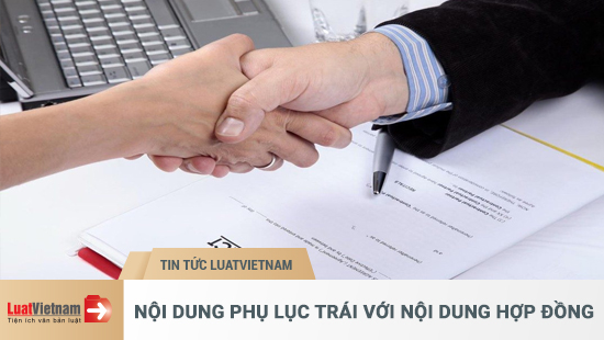 Nội dung phụ lục trái với nội dung hợp đồng