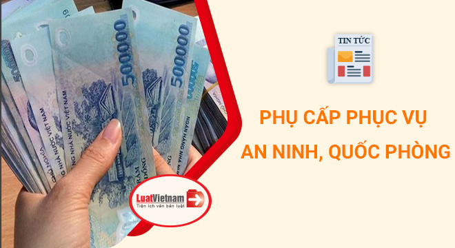 phụ cấp phục vụ an ninh, quốc phòng