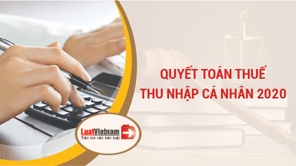 quyết toán thuế thu nhập cá nhân 2020