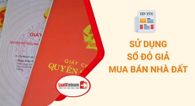 Sổ đỏ giả để mua bán nhà đất