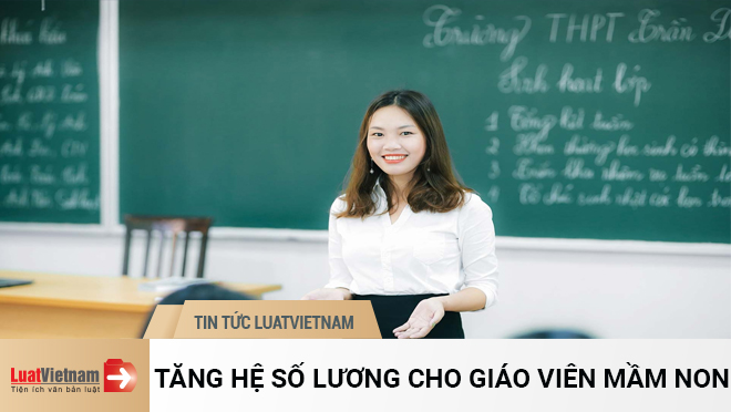 tăng hệ số lương thấp nhất của giáo viên mầm non
