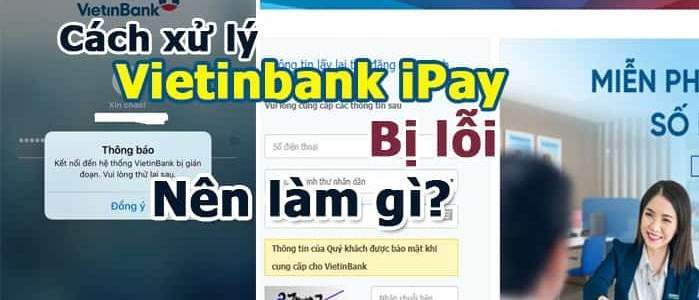 Những lỗi thường gặp khi chuyển tiền trên iPay 