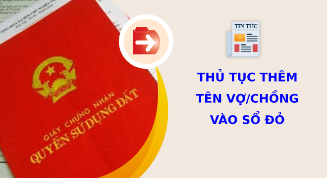 thêm tên vợ hoặc chồng vào Sổ đỏ