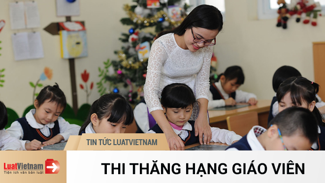 Thi thăng hạng giáo viên Thi thăng hạng giáo viên