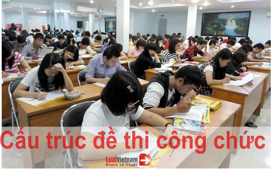 Cấu trúc đề thi công chức 2019 theo quy định mới 