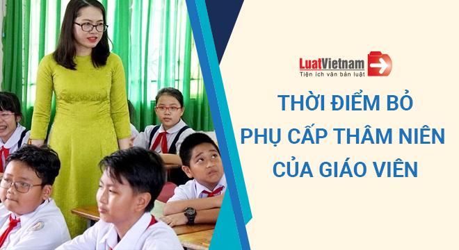 thoi diem bo phu cap tham nien giao vien