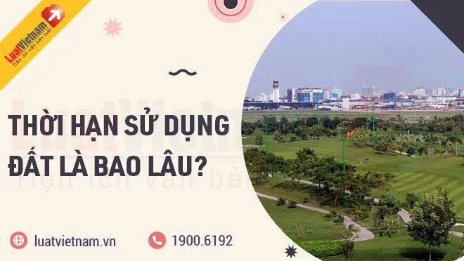thời hạn sử dụng đất là bao lâu