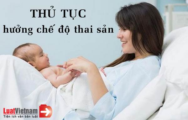 Thủ tục hưởng chế độ thai sản mới nhất