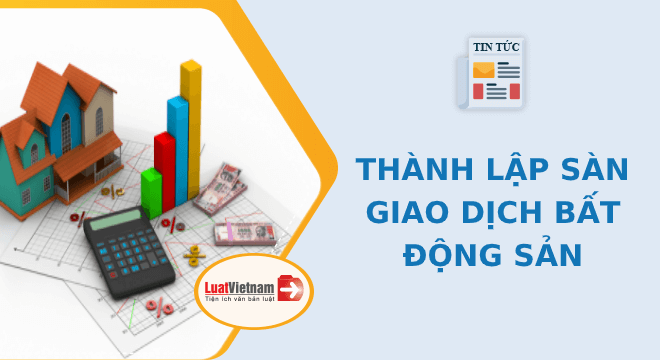 Thành lập sàn giao dịch bất động sản