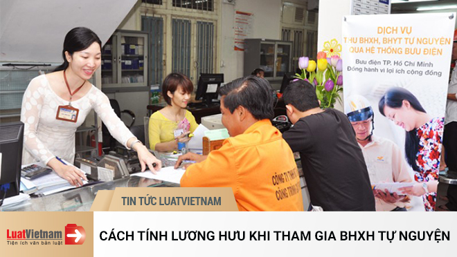 tính lương hưu khi tham gia BHXH tự nguyện tinh luong huu khi tham gia bhxh tu nguyen