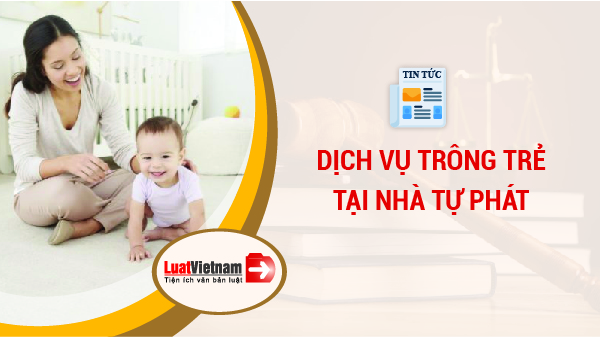 Tràn ngập dịch vụ tự ý nhận trông trẻ mùa dịch