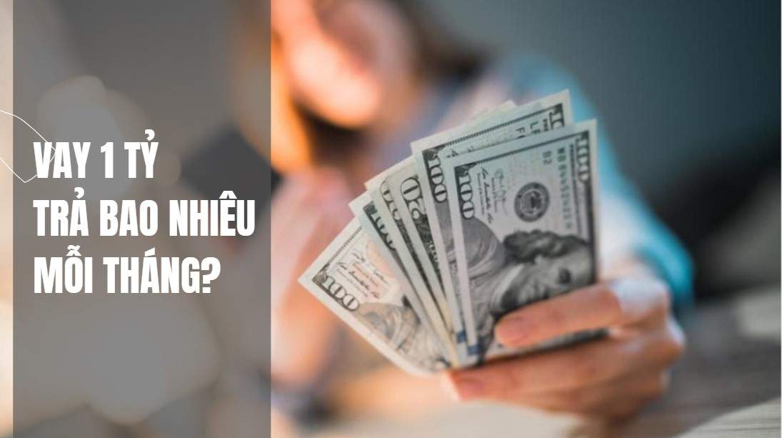 Vay 1 tỷ tại ngân hàng