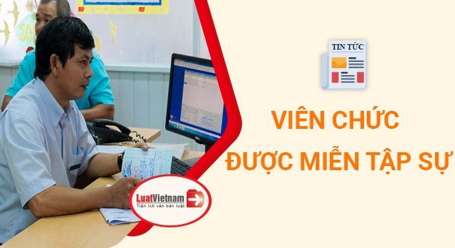 Viên chức được miễn tập sự