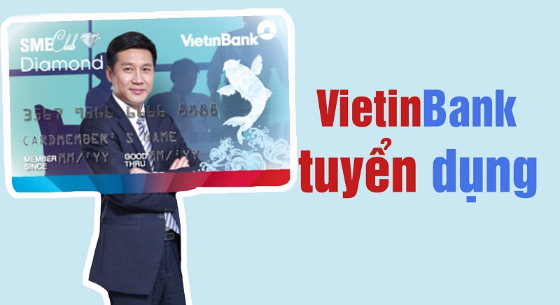 Lưu ý khi tham gia tuyển dụng VietinBank