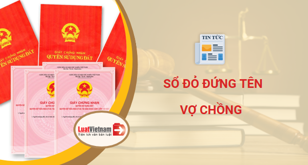 Vợ chồng cùng đứng tên Sổ đỏ
