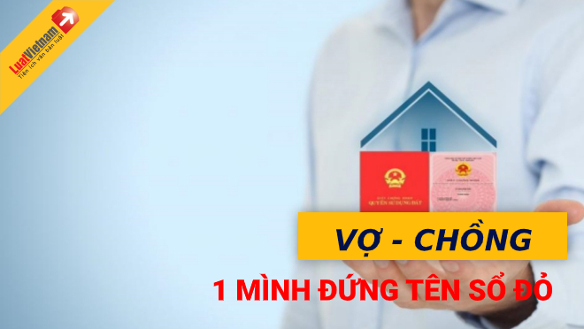 vợ chồng muốn đứng tên một mình trên sổ đỏ